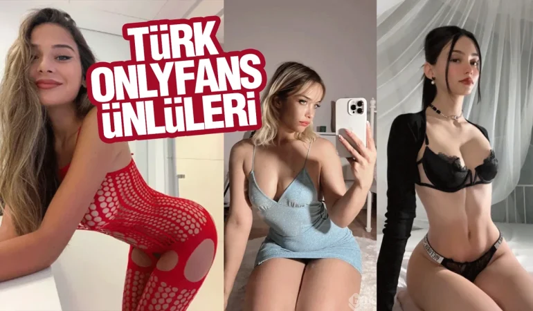 OnlyFans Hesabı Olan Türk ünlüler
