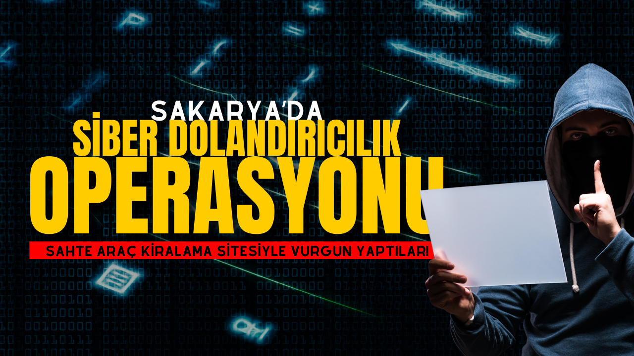 Sakarya’da Büyük Siber Dolandırıcılık Operasyonu!