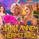 Sihirli Annem Hepimiz Biriz 2025
