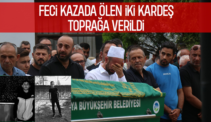 Hayatını kaybeden kardeşlere acı veda
