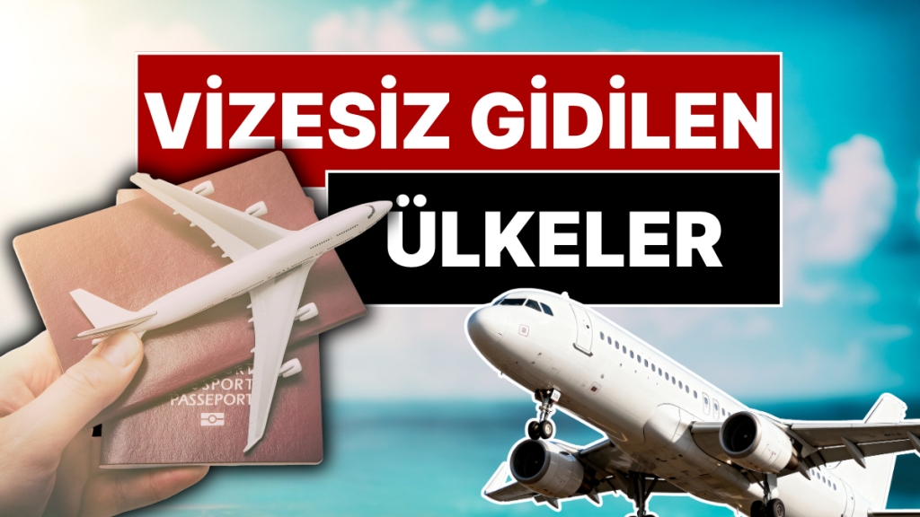 vizesiz gidilen ülkeler