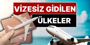 vizesiz gidilen ülkeler
