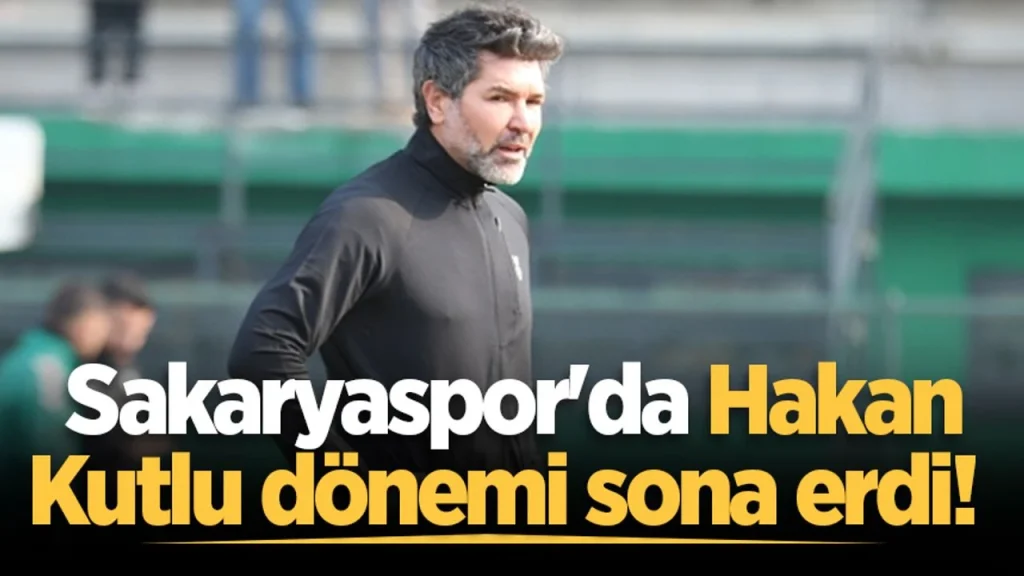 Hakan Kutlu dönemi sona erdi