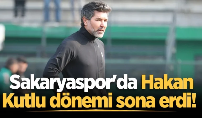 Hakan Kutlu dönemi sona erdi