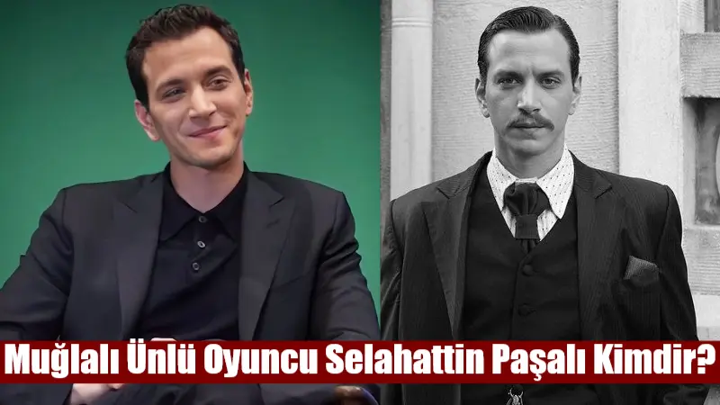Muglali-Unlu-Oyuncu-Selahattin-Pasali