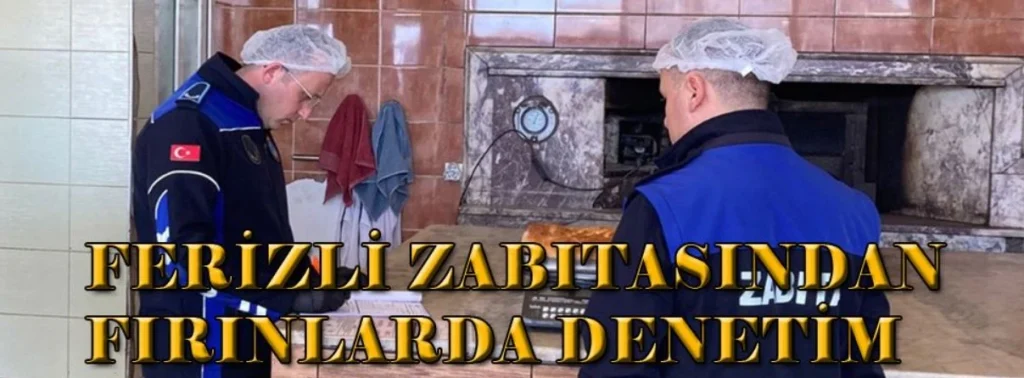 ferizli zabıta fırınları denetledi