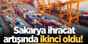 Sakarya ihracatta ikinci sırada yer aldı!